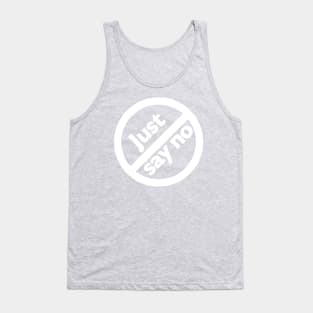 Just Say No Tank Top